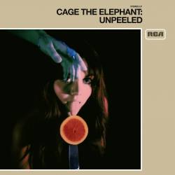 Cage The Elephant : Unpeeleed